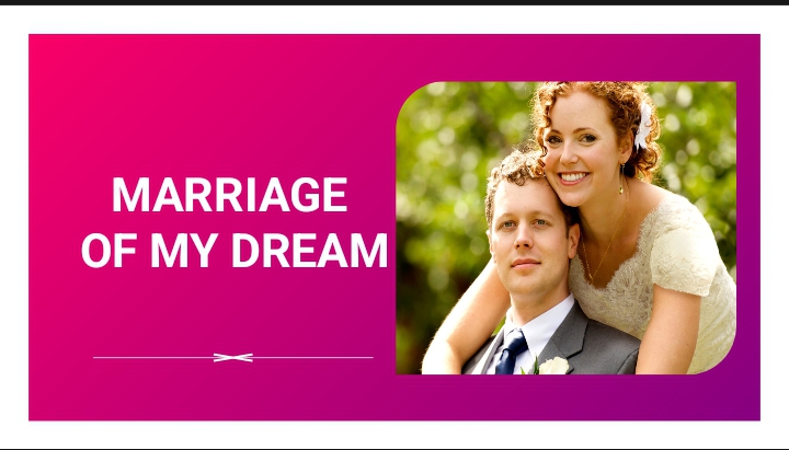 Marriage of my Dream