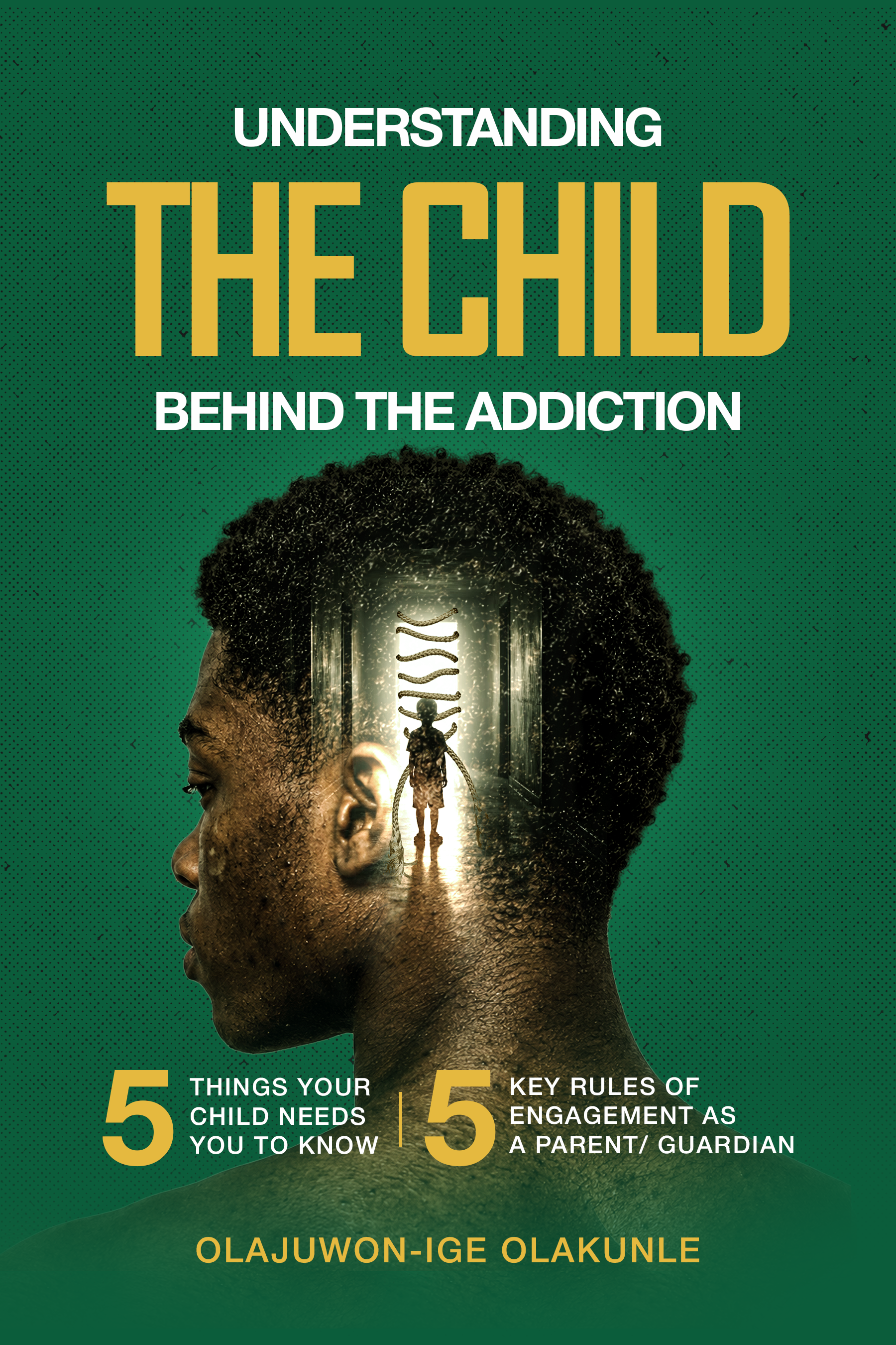UNDERSTANDING THE CHILD BEHIND THE ADDICTION