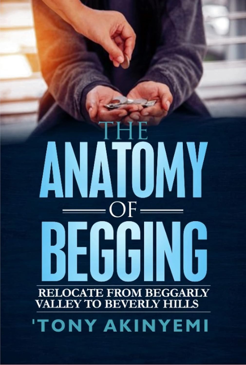 The Anatomy of Begging: Relocate from Beggarly Valley to Beverly Hills