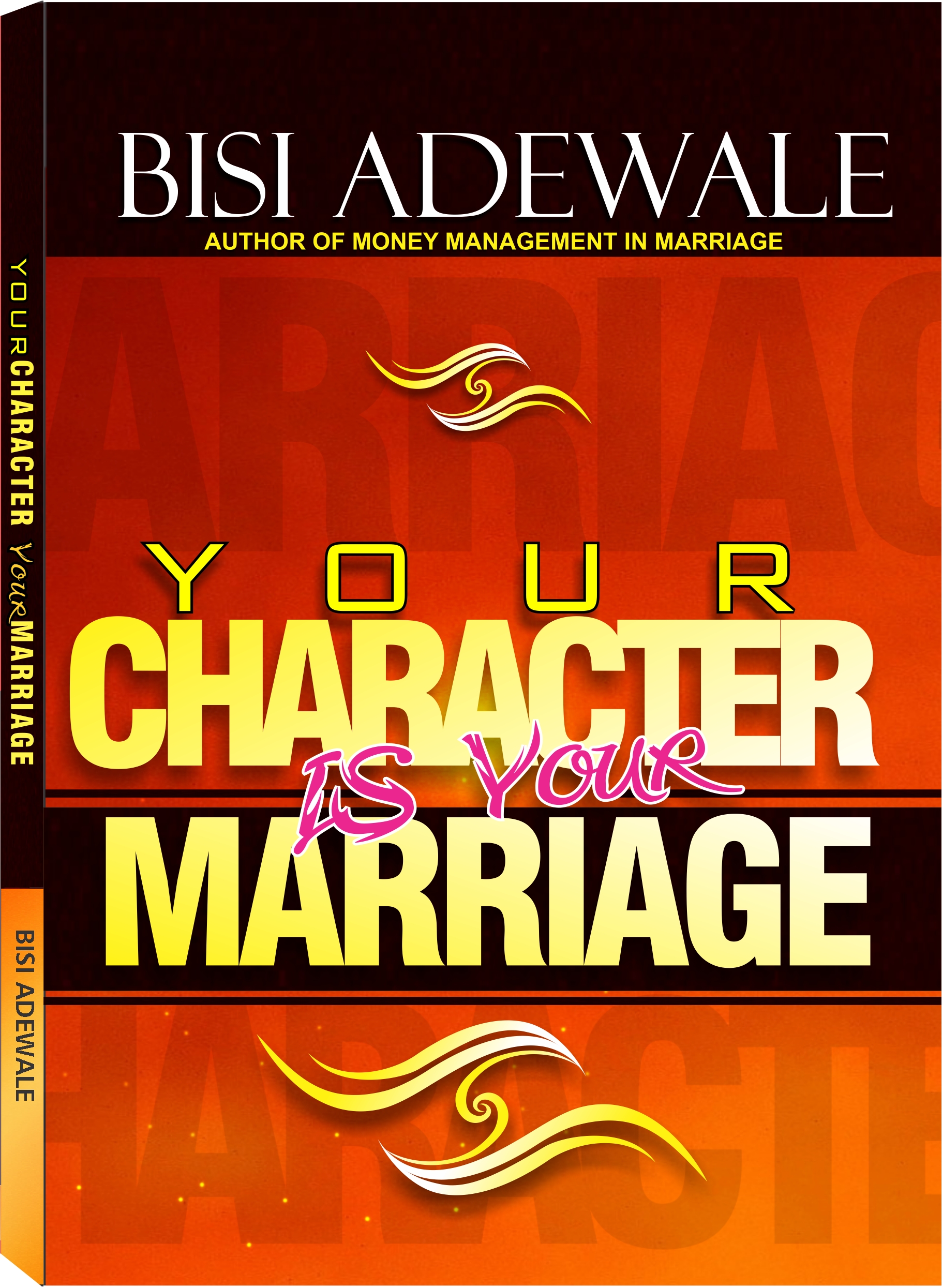 YOUR CHARACTER IS YOUR MARRIAGE