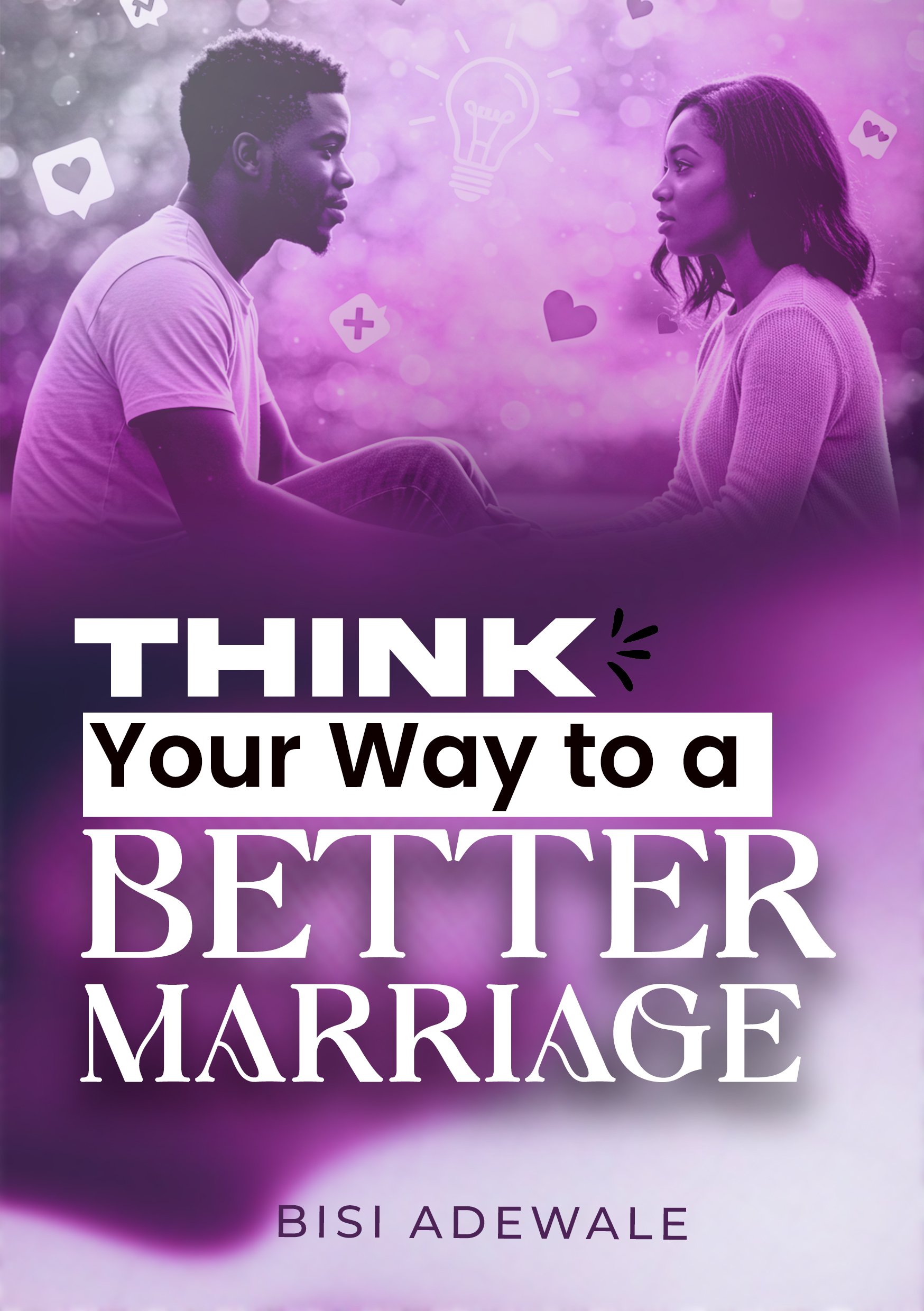 THINK YOUR WAY TO A BETTER MARRIAGTHINK YOUR WAY TO A BETTER MARRIAGEE cover